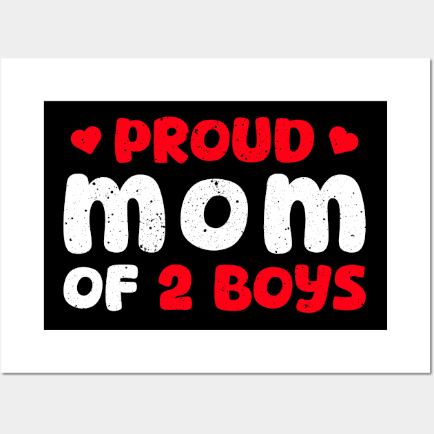 Proud Mom Of 2 Boys Gift For Mothers On Mother's Day Wall Art by Emma Creation